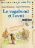 Le vagabond et k'ovni. Stevenson James/ Schulman Janet