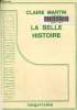 La belle histoire. Martin Claire