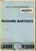 Madame Baptiste.Texte en gros caract&egrave;res.. De Maupassant Guy