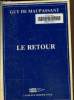Le retour, texte en gros carat&egrave;res.. De Maupassant Guy