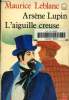 Arsène Lupin , l'aiguille creuse. Leblanc Maurice