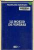 Le noeud de vip&egrave;res. Texte en gros caract&egrave;res.. Mauriac Fran&ccedil;ois