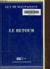 Le retour.Texte en gros caract&egrave;res.. De Maupassant Guy