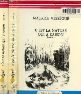 C'est la nature qui a raison Tome I et II- Texte en gros caractères.