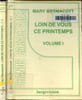Loin de vous ce printemps, volume I et II. Texte en gros caract&egrave;res.. Wesmacott Mary