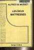 Les deux ma&icirc;tresses. Texte en gros caract&egrave;res.. De Musset A.