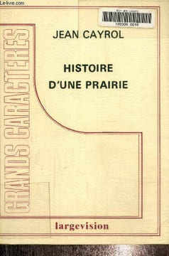 Histoire d'une prairie. Texte en gros caractères.. Cayrol Jean
