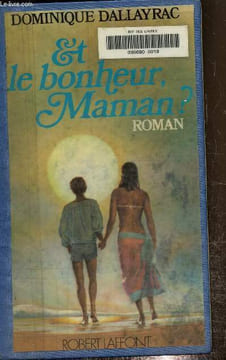 Et le bonheur maman ?. Dallayrac Dominique