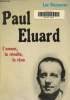 Paul Eluard, l'amour, la révolte , le rêve. Decaunes Luc