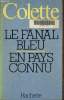 La fanal bleu en pays connu. Colette