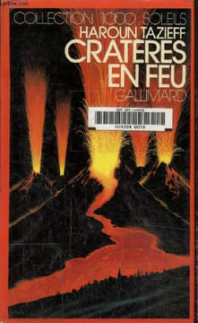 Cratères en feu .Collection 1000 soleils.. Tazieff Haroun