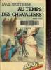 La Vie quotidienne au temps des chevaliers (Collection Échos). Theis Anne