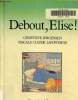 Debout Elise !, Collection la première bibliothèque d'Albin. Jurgensen Geneviève