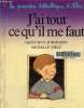 J'ai tout ce qu'il me faut, Collection la première bibliothèque d'Albin. Jurgensen Geneviève