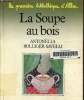La soupe au bois. Collection la premi&egrave;re biblioth&egrave;que d'Albin. Bolliger Savelli Antonella