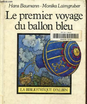 Le premier voyage du ballo bleu. Baumann Hans