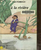 A la rivi&egrave;re. Pommaux Yvan