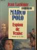 Marco Polo espion de Venise. Lartéguy Jean