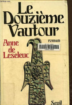 Le Douzième vautour. De Leseleuc Anne