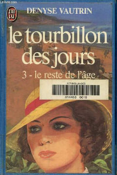 Le tourbillon des jours Tome 2: l'heure d'été, Tome 3: Le reste de l'âge. Vautrin Denyse