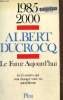 Le Futur aujourd'hui- 1985-2000, les quinze années qui vont changer votre vie quotidienne. Dubrocq Albert