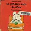 Le premier mot de Max. Wells Rosemary