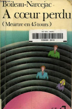 A coeur perdu (meurtre en 45 tours)-folio N° 197. Boileau Narcejac