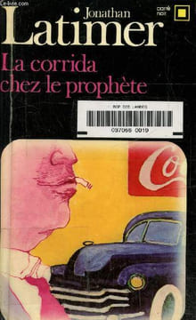 La corrida chez le prophète.Collection carré noir n°375. Latimer Jonathan
