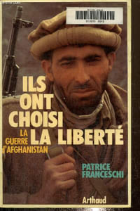 Ils ont choisi la liberté.La guerre d'Afghanistan