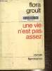 Une vie n'est pas assez. Groult Flora