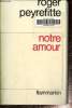 Notre amour. Peyrefitte Roger
