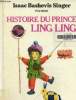 Histoire du prince Ling LIng. Isaac Bashevis Singer