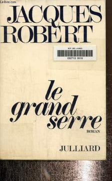 Le grand serre. Robert Jacques