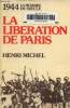 La libération de Paris -1944 la mémoire du siècle. Michel Henri