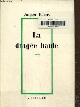 La dragée haute. Robert Jacques