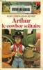 Arthur le cowboy solitaire. Coren Alan