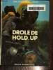Drôle de hold-up (Bibliothèque de l'Amitié). Schneegans Nicole