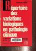 Répertoire des variations biologiques en pathologie clinique. Perez Charles