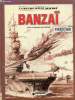 La seconde guerre mondiale : Banzai. Dupuis