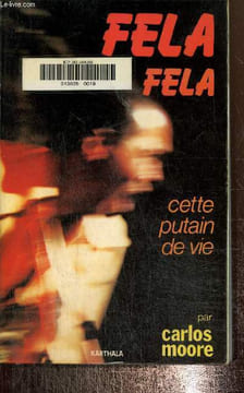 Fela Fela cette putain de vie. Moore Carlos