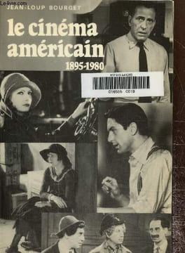 Le cinéma américain 1895 1980. Bourget Jean-Loup