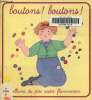 Boutons! Boutons! albums du père castor. Chapouton Anne Marie