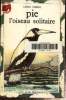 Pie l'oiseau solitaire. Castor poche n&deg;77. Thiele Colin