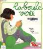 La boule verte. Gagnon Cécile