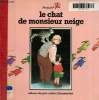 Le Chat de Monsieur Neige. Chapouton Anne-Marie