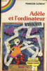 Adele et l'ordinateur. Cl&eacute;ment Fran&ccedil;ois