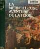 La merveilleuse aventure de la terre. Collectif