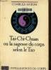 Tai-Chi-Chuan ou la sagesse du corps selon le Tao. Antoni Charles
