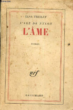 l'age de nylon.L'âme. Triolet Elsa
