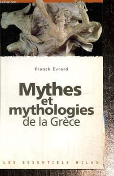 Mythes et mythologies de la Grèce. Evrard Franck